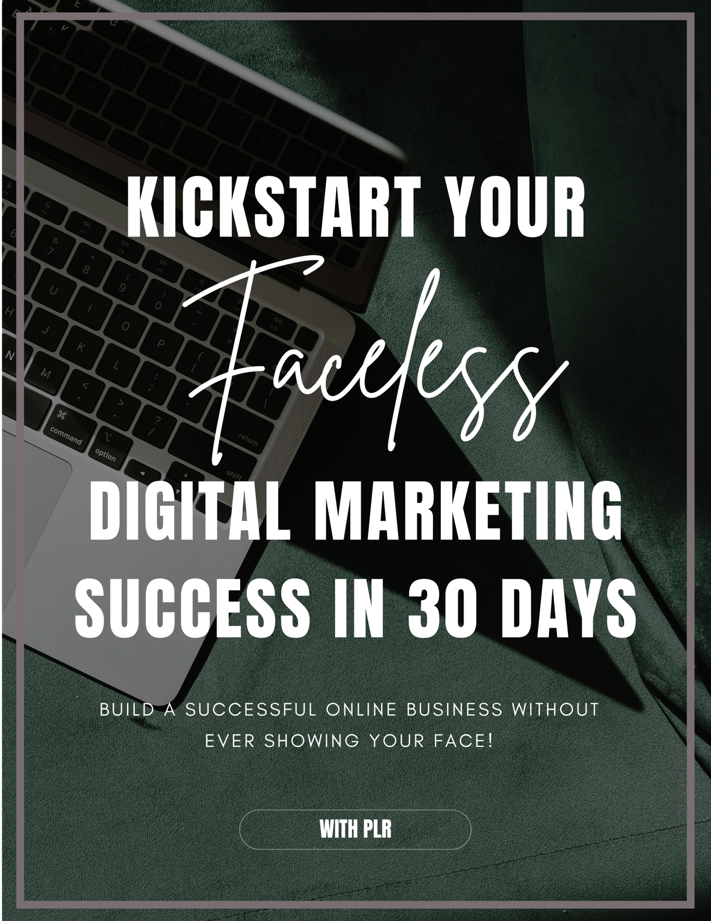 Kickstart Your Faceless Digital Marketing Success in 30 Days ๐