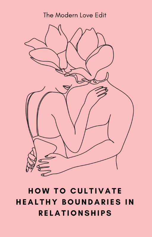 How to Cultivate Healthy Boundaries in Relationships